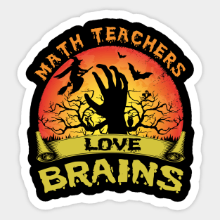 Math Teachers Love Brains Halloween Math Sticker